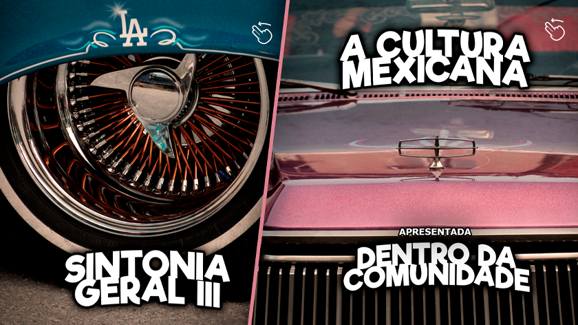 Sintonia Geral III - A Cultura Mexicana Dentro Da Comunidade